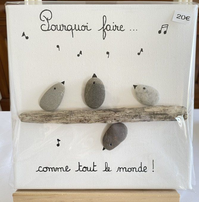 Tableau galets "Pourquoi faire comme tout le monde ?"